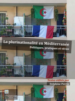 La plurinationalité en Méditerranée occidentale Politiques, pratiques et vécus