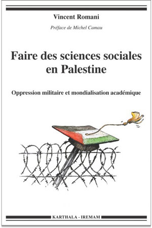 Faire des sciences sociales en Palestine Oppression militaire et mondialisation académique