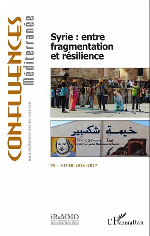 Confluences Méditerranée n° 99, hiver 2016-2017 Syrie : entre fragmentation et résilience