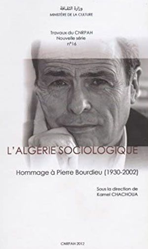 L’Algérie sociologique. Hommage à P. Bourdieu (1930-2002)