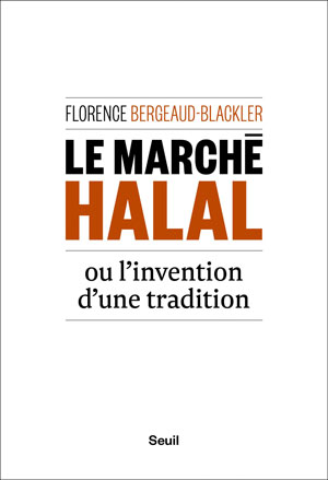 Le Marché halal ou l’invention d’une tradition