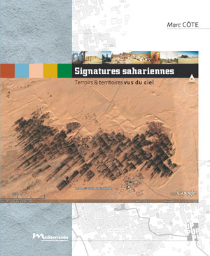 Signatures sahariennes Terroirs et territoires vus du ciel