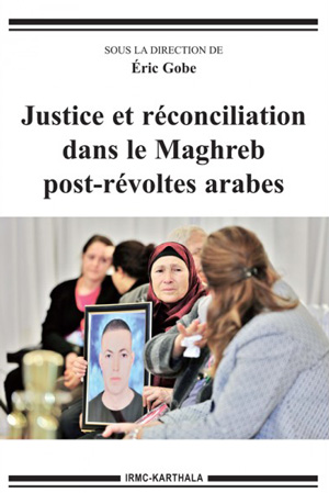 Justice et réconciliation dans le Maghreb post-révoltes arabes